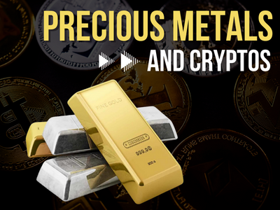 Precious metals & cryptos